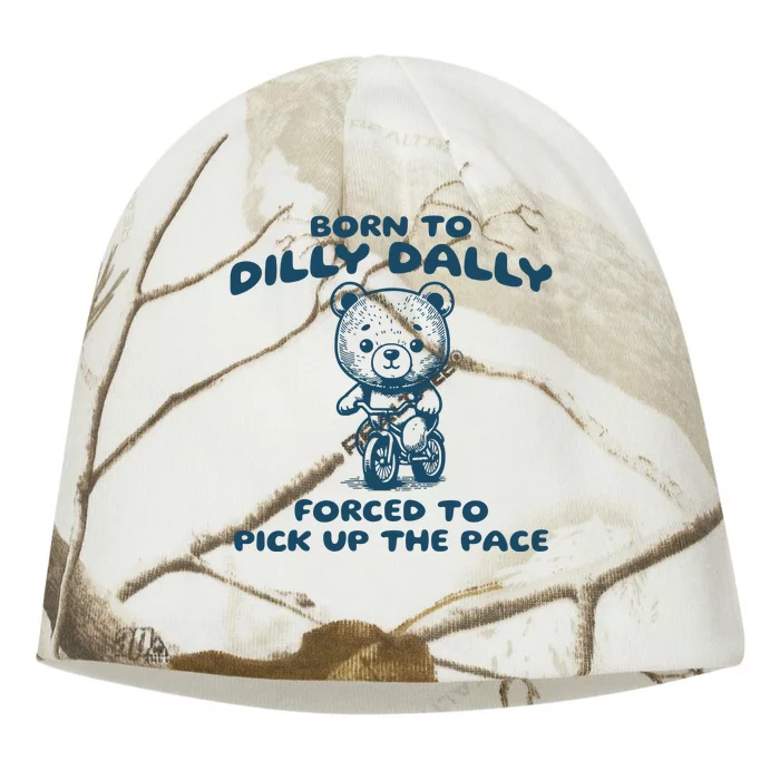 Born To Dilly Dally Forced To Pick Up The Pace Kati - Camo Knit Beanie