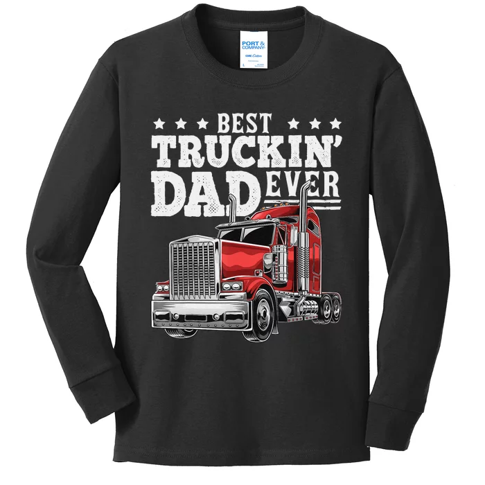 Best Truckin Dad Ever Big Rig Trucker Funny Father's Day Kids Long Sleeve Shirt