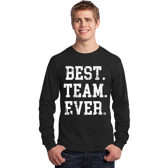 Best Team Ever Staff Appreciation Teammates Surprise Long Sleeve Shirt