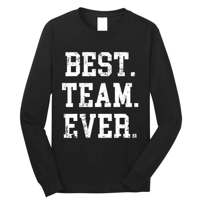 Best Team Ever Staff Appreciation Teammates Surprise Long Sleeve Shirt