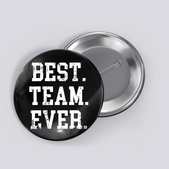 Best Team Ever Staff Appreciation Teammates Surprise Button