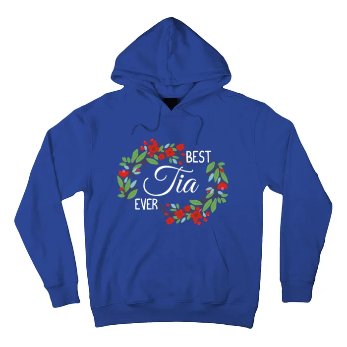 Best Tia Ever Cute Auntie Appreciation Flowers Cute Gift Hoodie