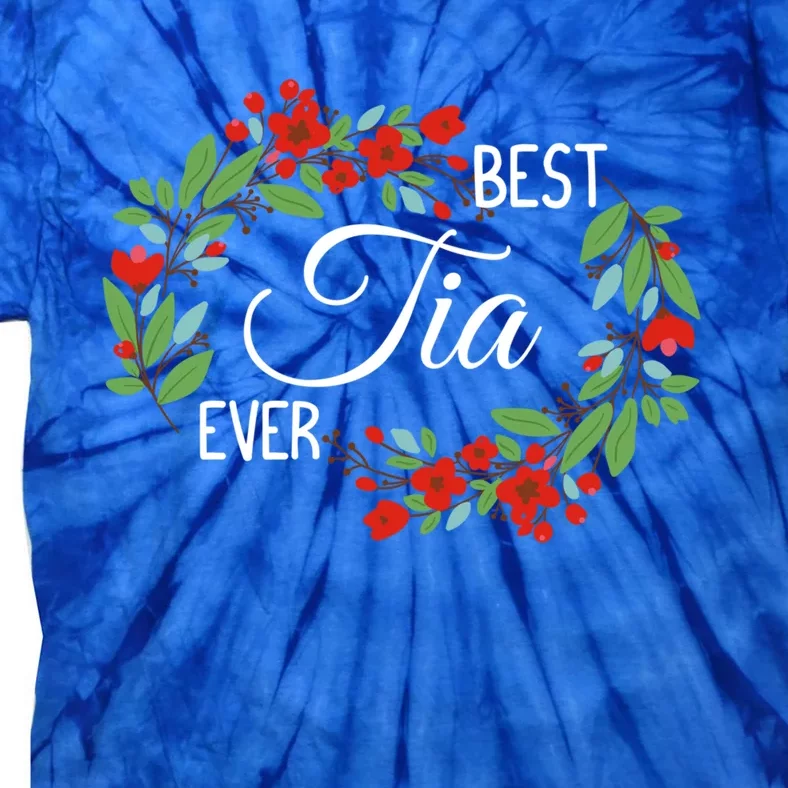 Best Tia Ever Cute Auntie Appreciation Flowers Cute Gift Tie-Dye T-Shirt