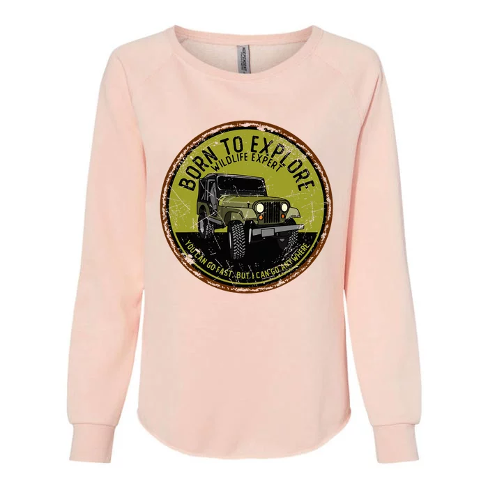 Born To Explore Off Roading Offroad 4x4 Suv Womens California Wash Sweatshirt