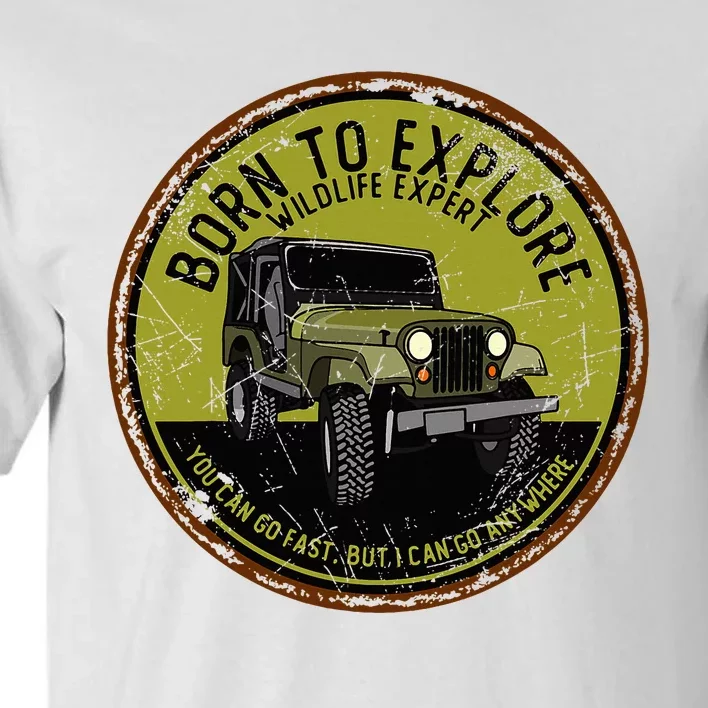 Born To Explore Off Roading Offroad 4x4 Suv Tall T-Shirt