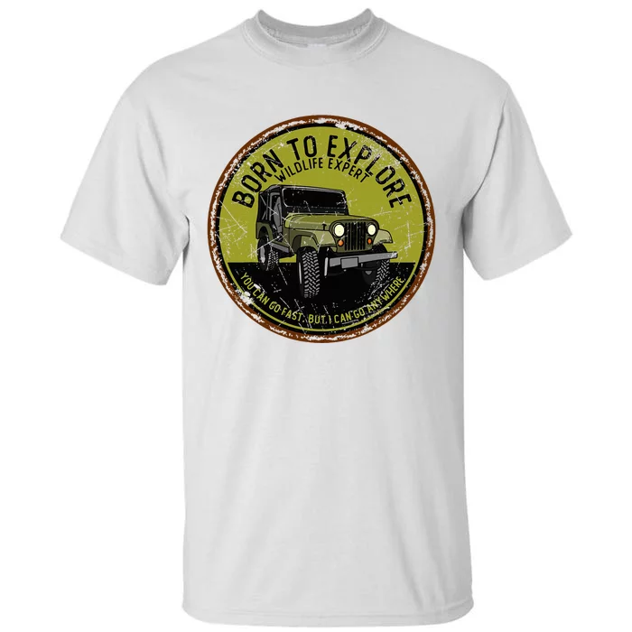 Born To Explore Off Roading Offroad 4x4 Suv Tall T-Shirt