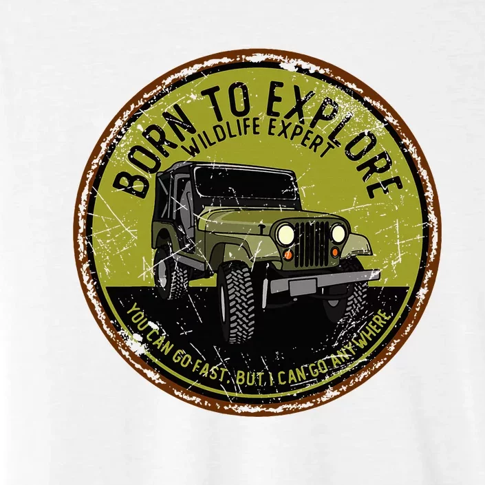 Born To Explore Off Roading Offroad 4x4 Suv ChromaSoft Performance T-Shirt