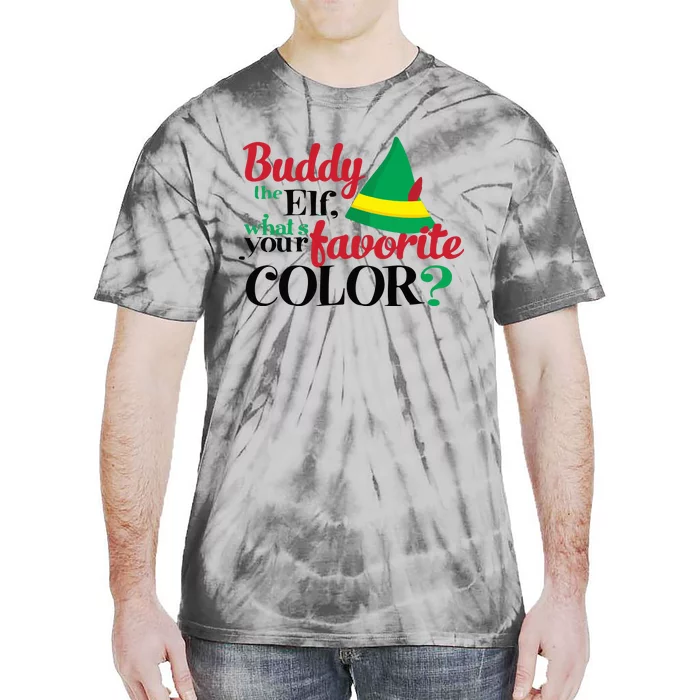 Buddy The Elf What's Your Favorite Color Cute Christmas Gift Quote Tie-Dye T-Shirt