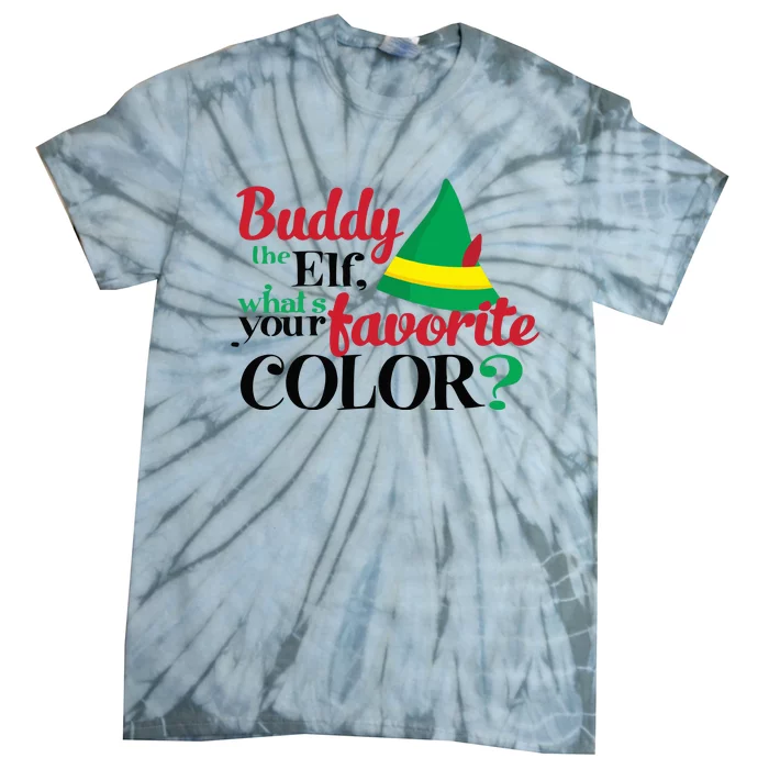 Buddy The Elf What's Your Favorite Color Cute Christmas Gift Quote Tie-Dye T-Shirt