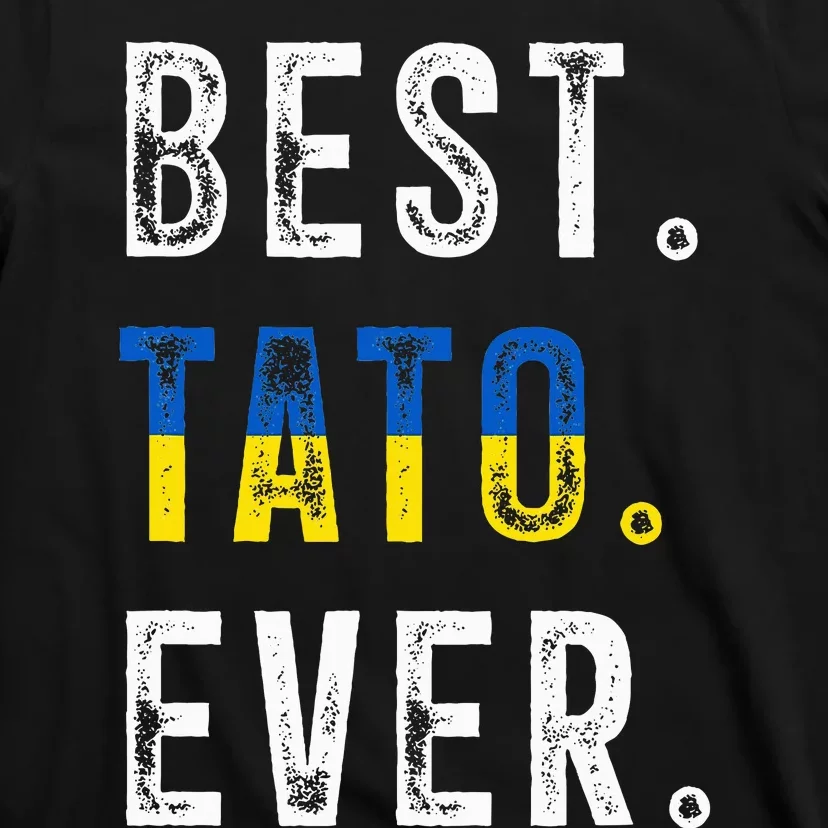 Best Tato Ever Ukrainian Father Dad Ukraine flag T-Shirt