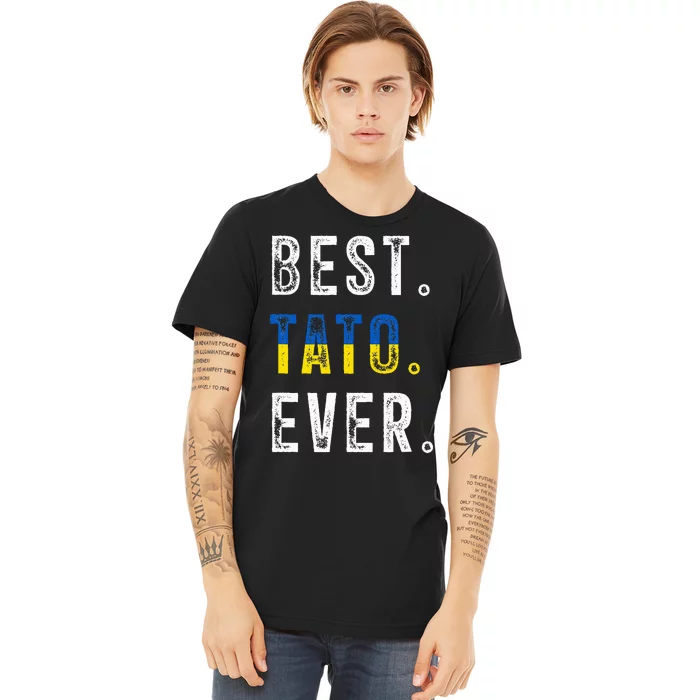 Best Tato Ever Ukrainian Father Dad Ukraine flag Premium T-Shirt