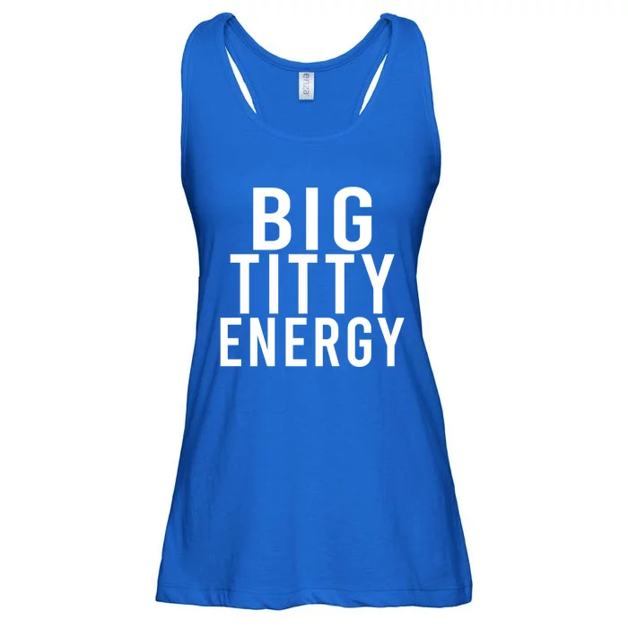 Big Titty Energy Funny Sorority Sister Wife Festival Party Cute Gift Ladies Essential Flowy Tank