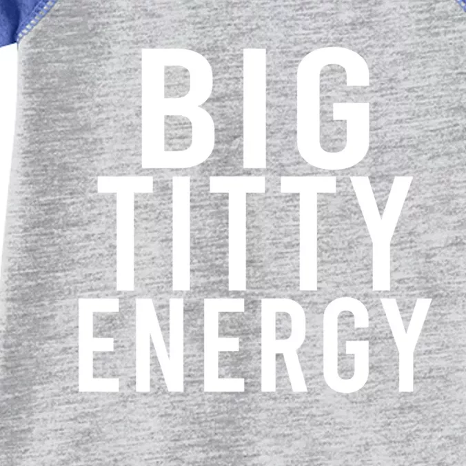 Big Titty Energy Funny Sorority Sister Wife Festival Party Cute Gift Infant Baby Jersey Bodysuit