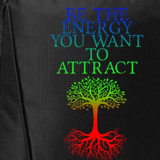 Be The Energy You Want To Attract Gift City Backpack