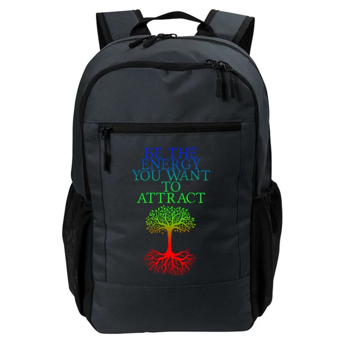 Be The Energy You Want To Attract Gift Daily Commute Backpack