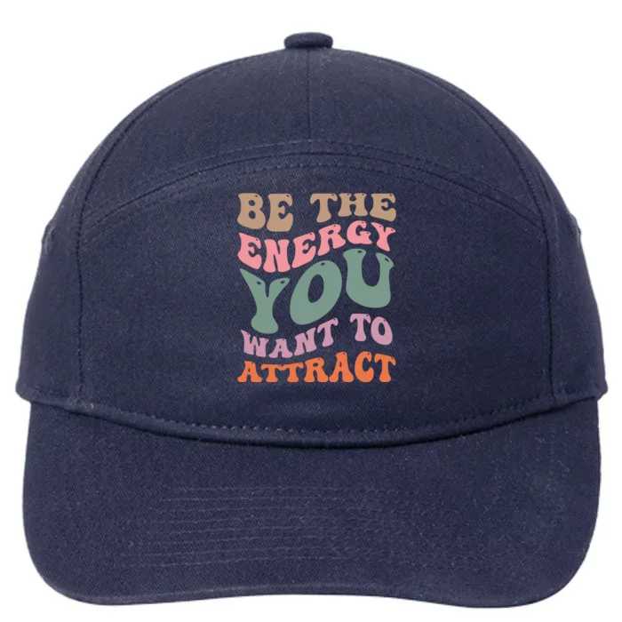 Be The Energy You Want To Attract 7-Panel Snapback Hat