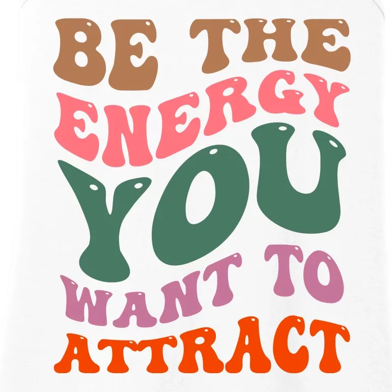 Be The Energy You Want To Attract Ladies Essential Tank