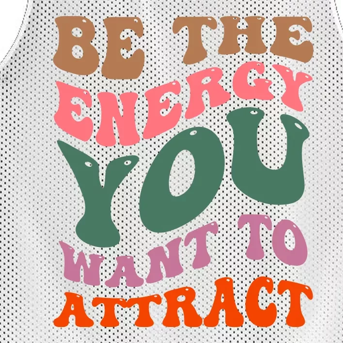 Be The Energy You Want To Attract Mesh Reversible Basketball Jersey Tank