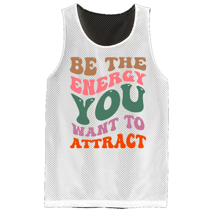 Be The Energy You Want To Attract Mesh Reversible Basketball Jersey Tank