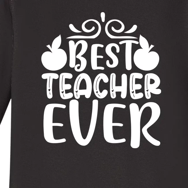 Best Teacher Ever Baby Long Sleeve Bodysuit