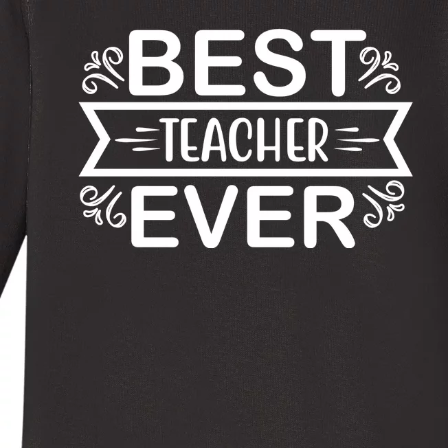 Best Teacher Ever Baby Long Sleeve Bodysuit