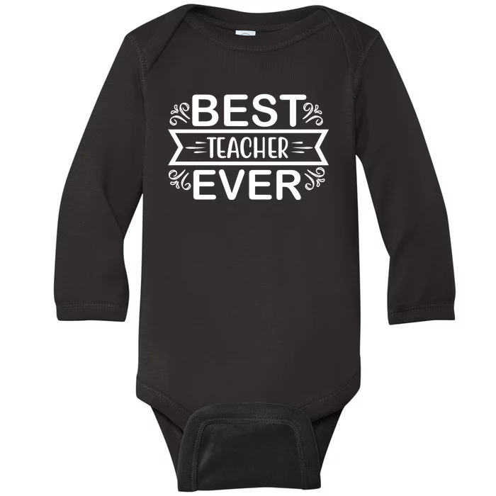 Best Teacher Ever Baby Long Sleeve Bodysuit