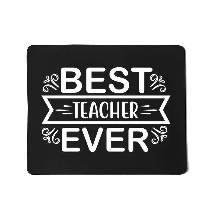 Best Teacher Ever Mousepad