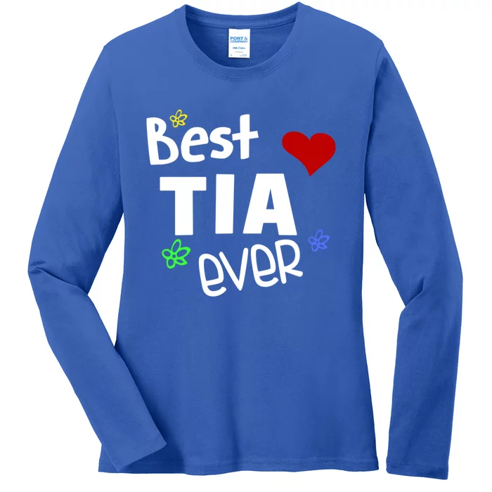 Best Tia Ever Gift Auntie Gift Ladies Long Sleeve Shirt