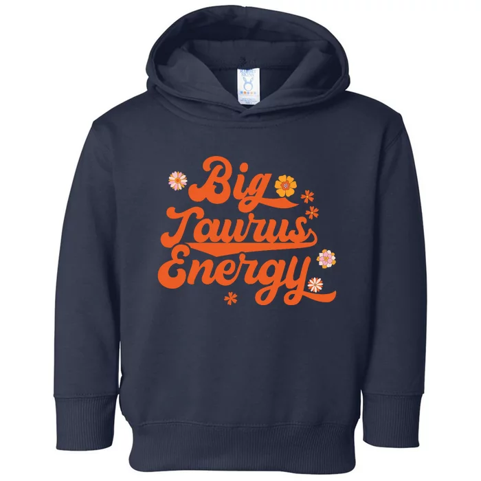 Big Taurus Energy Groovy Zodiac Sign Astrology Horoscope Toddler Hoodie