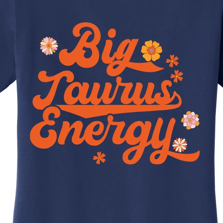 Big Taurus Energy Groovy Zodiac Sign Astrology Horoscope Women's T-Shirt