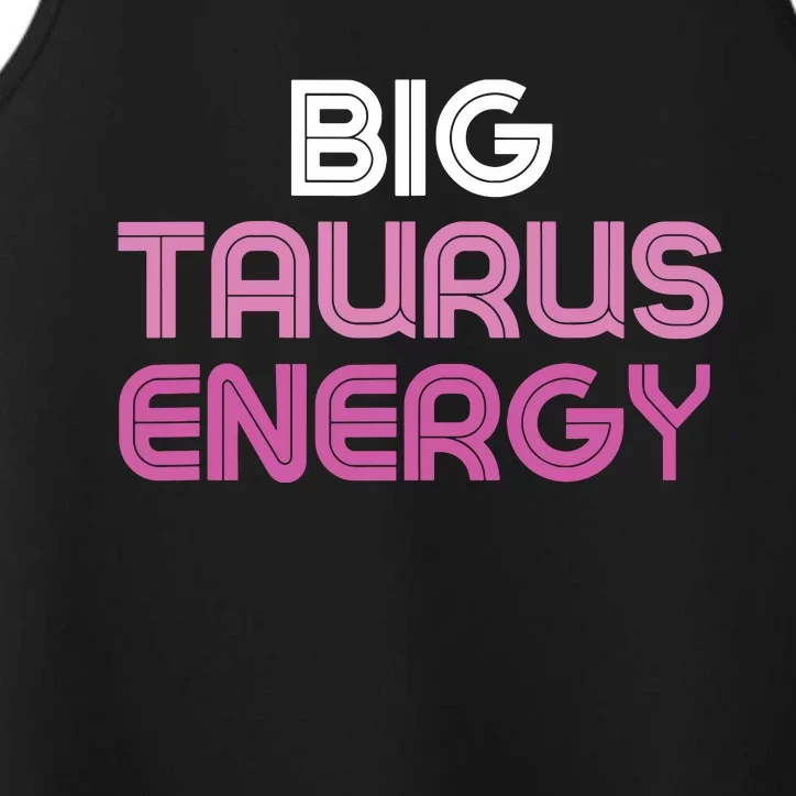 Big Taurus Energy Taurus Birthday Gift Taurus Zodiac Performance Tank