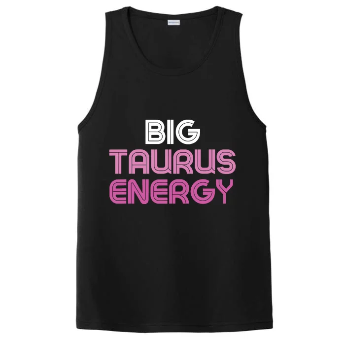 Big Taurus Energy Taurus Birthday Gift Taurus Zodiac Performance Tank