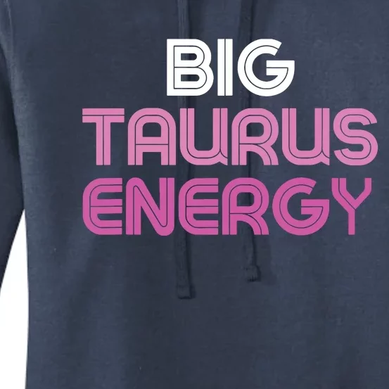 Big Taurus Energy Taurus Birthday Gift Taurus Zodiac Women's Pullover Hoodie