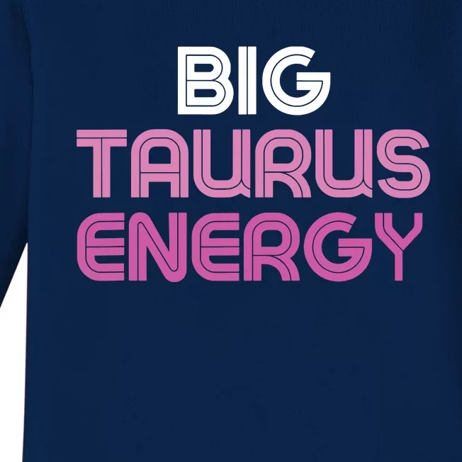 Big Taurus Energy Taurus Birthday Gift Taurus Zodiac Baby Long Sleeve Bodysuit