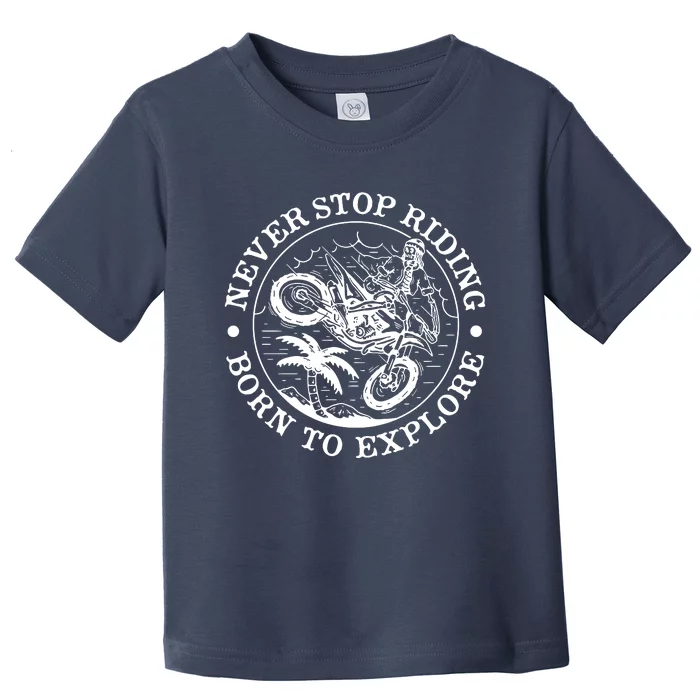 Borns To Explore Motorcycle Toddler T-Shirt