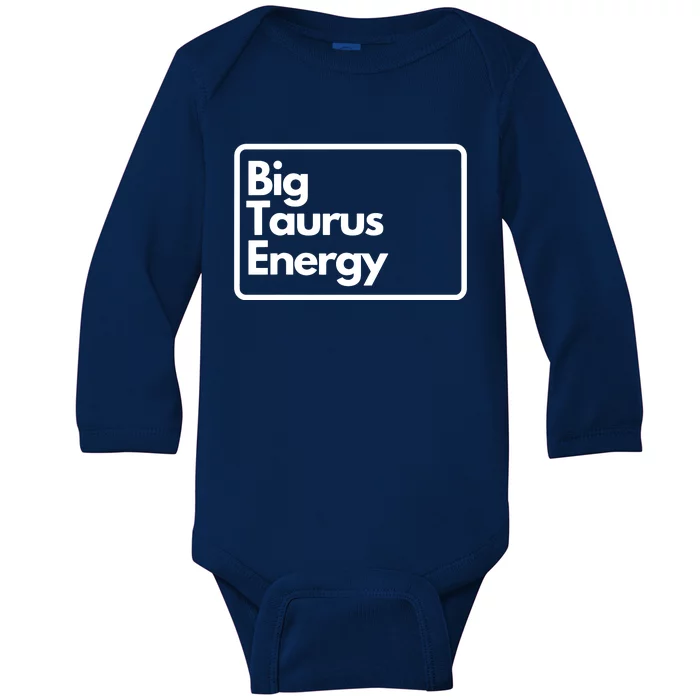 Big Taurus Energy Baby Long Sleeve Bodysuit