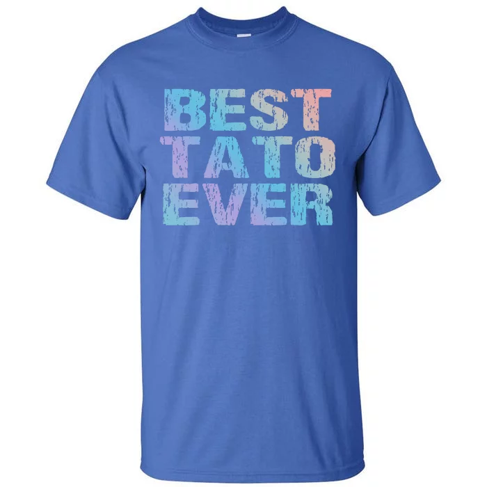 Best Tato Ever Dad Ukraine Distressed Gift Tall T-Shirt