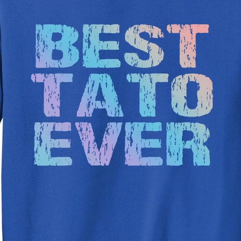 Best Tato Ever Dad Ukraine Distressed Gift Tall Sweatshirt