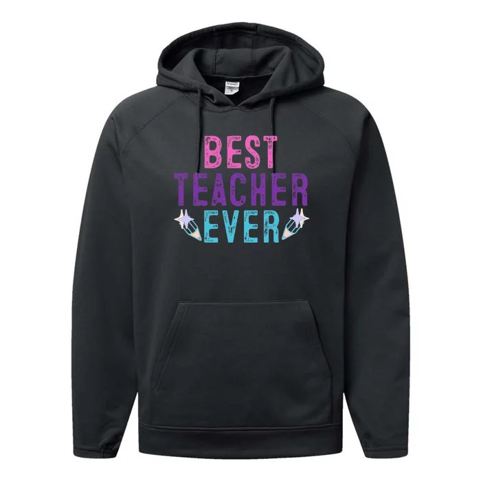 Best Teacher Ever Teacher Gift End of the year graduation Performance Fleece Hoodie