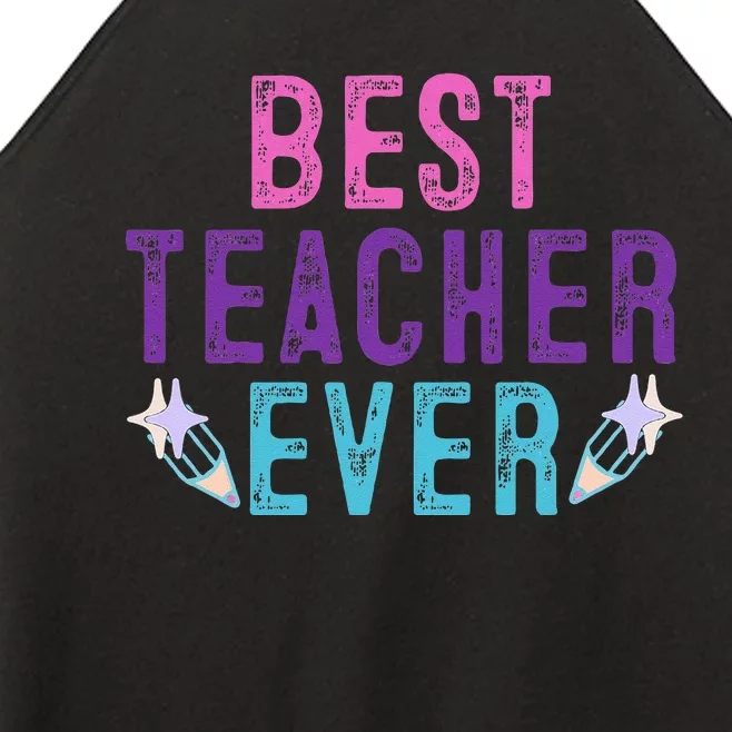 Best Teacher Ever Teacher Gift End of the year graduation Women’s Perfect Tri Rocker Tank