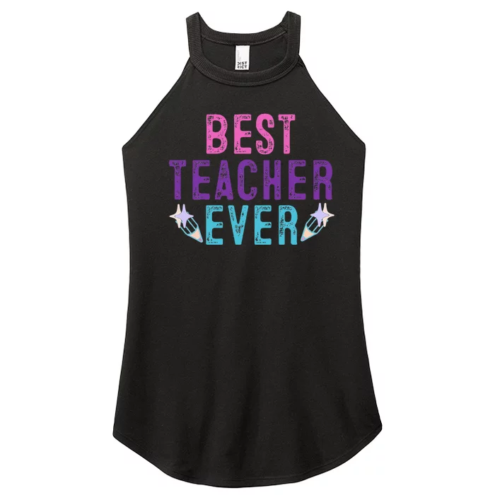 Best Teacher Ever Teacher Gift End of the year graduation Women’s Perfect Tri Rocker Tank