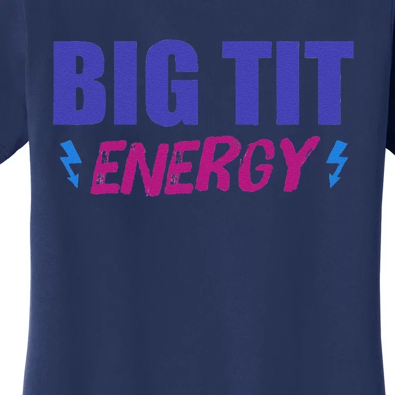 Big Tit Energy Funny Joke Women's T-Shirt