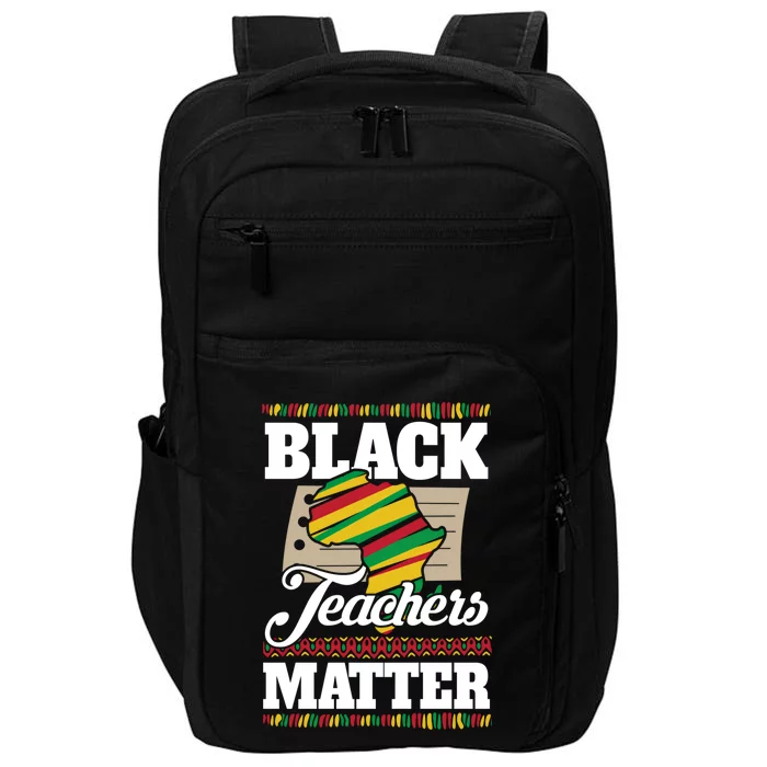 Black Teachers Educators Matter American Great For Teachers Gift Impact Tech Backpack