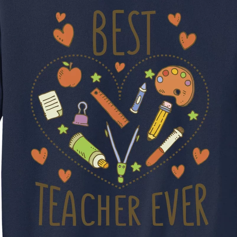 Best Teacher Ever Heart Gift Tall Sweatshirt