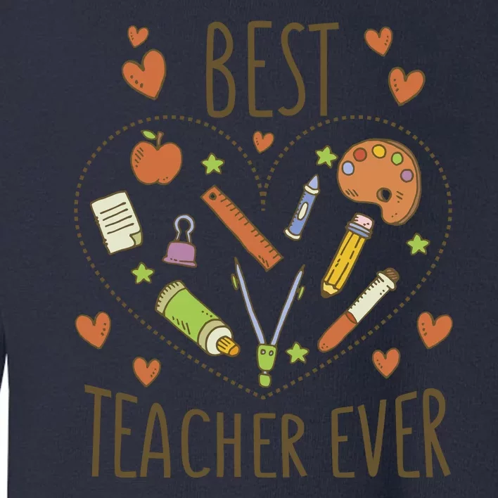 Best Teacher Ever Heart Gift Toddler Sweatshirt