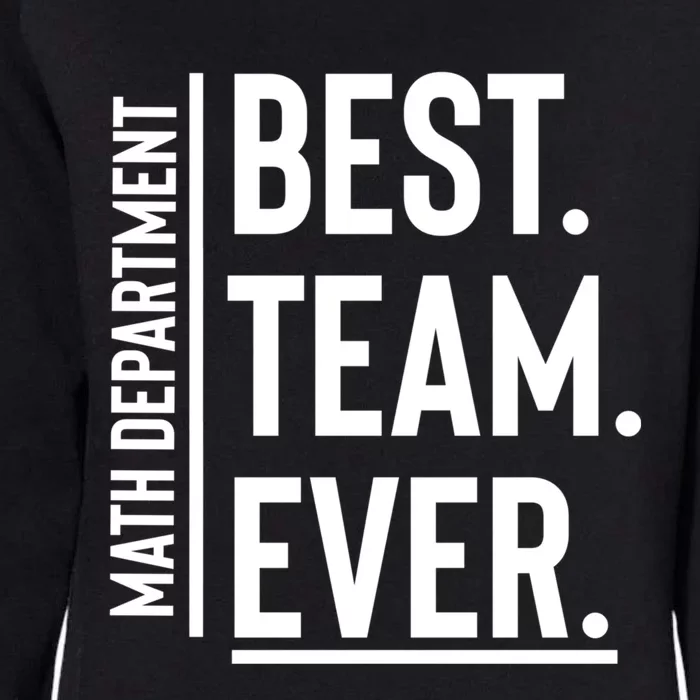 Best Team Ever Math Department Womens California Wash Sweatshirt