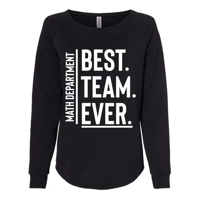 Best Team Ever Math Department Womens California Wash Sweatshirt