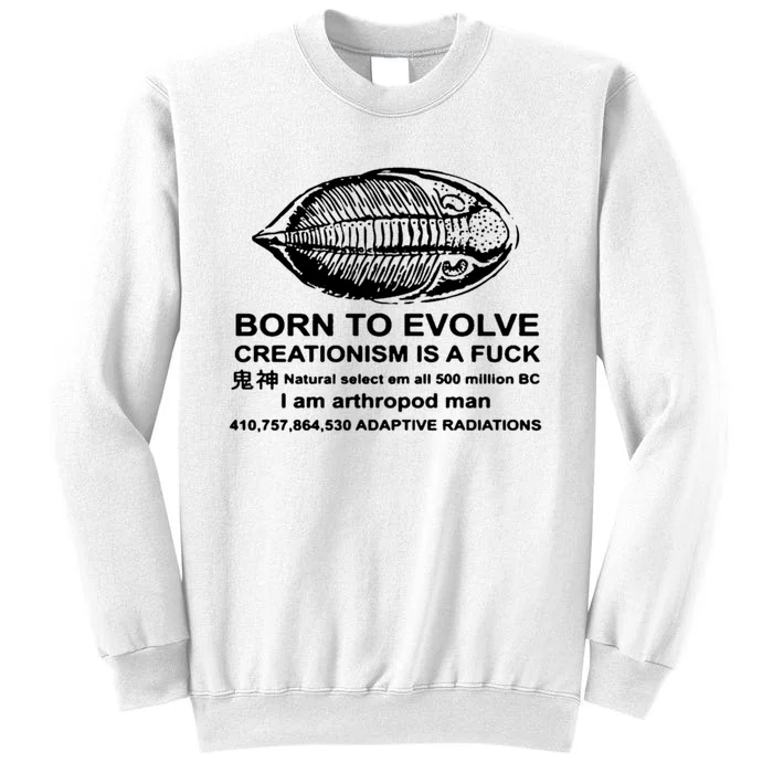 Born To Evolve Creationism Is A Fuck Adult Humor Sweatshirt