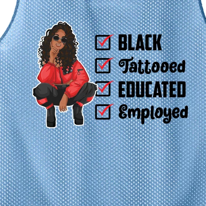 Black Tattooed Educated Employed Pretty Black Owned Gift Mesh Reversible Basketball Jersey Tank