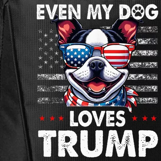 Boston Terrier Even My Dog Loves Trump Funny City Backpack